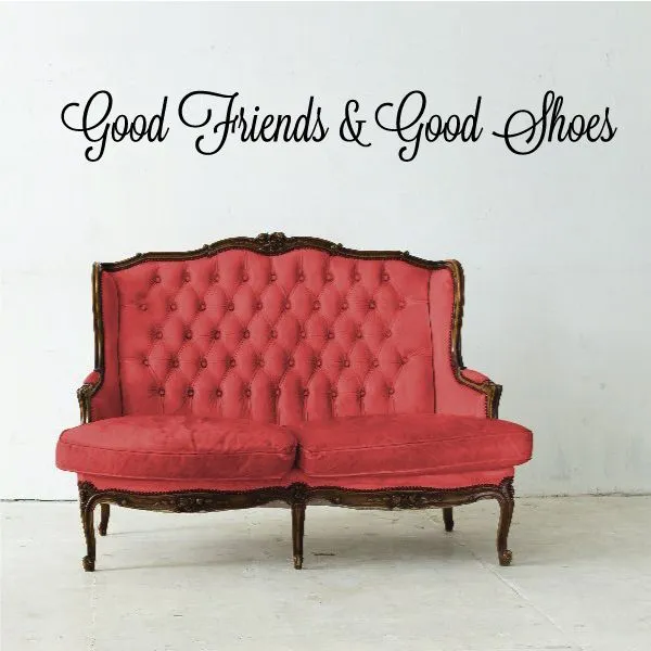Good Friends and Good Shoes Wall Decal